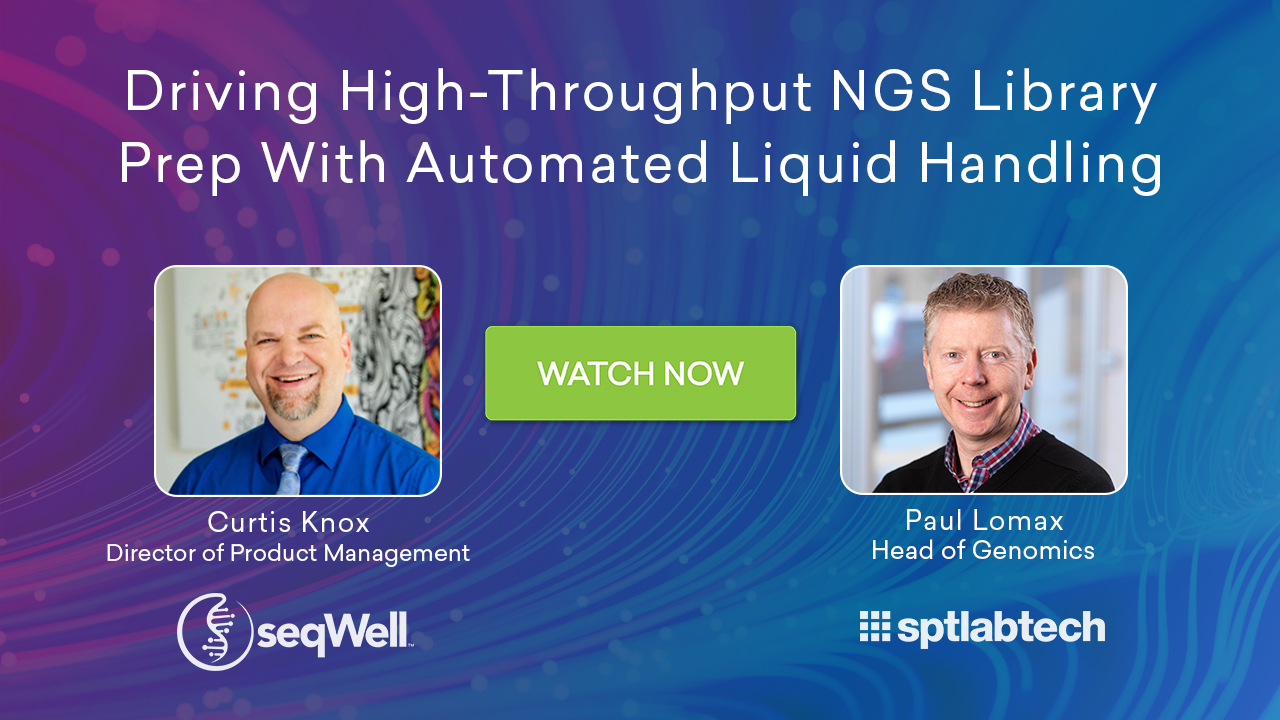 Driving High Throughput NGS Library Prep with Automated Liquid Handling